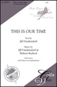 This is Our Time SAB choral sheet music cover